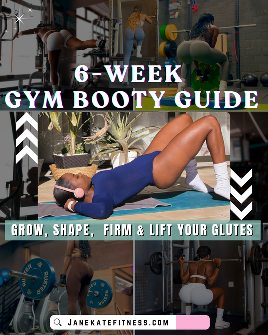 6 WEEK GYM BOOTY GUIDE